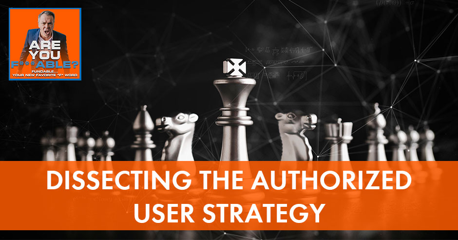 AYF 39 | Authorized User Strategy