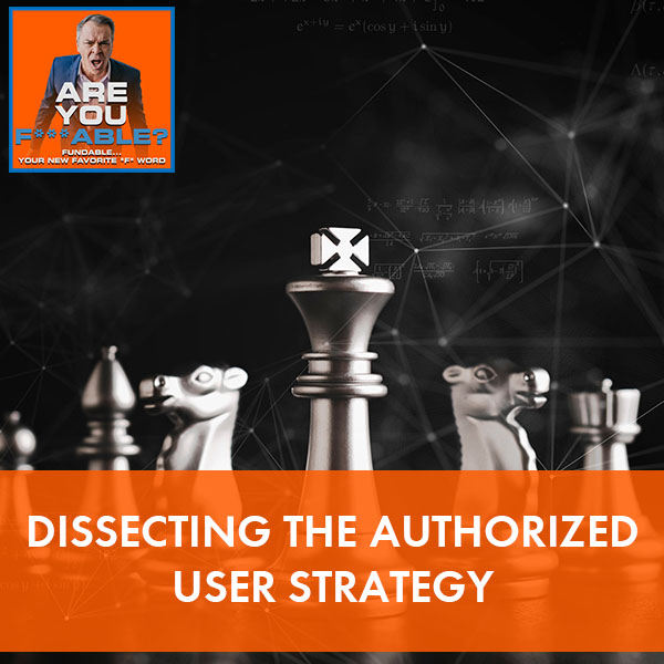 AYF 39 | Authorized User Strategy