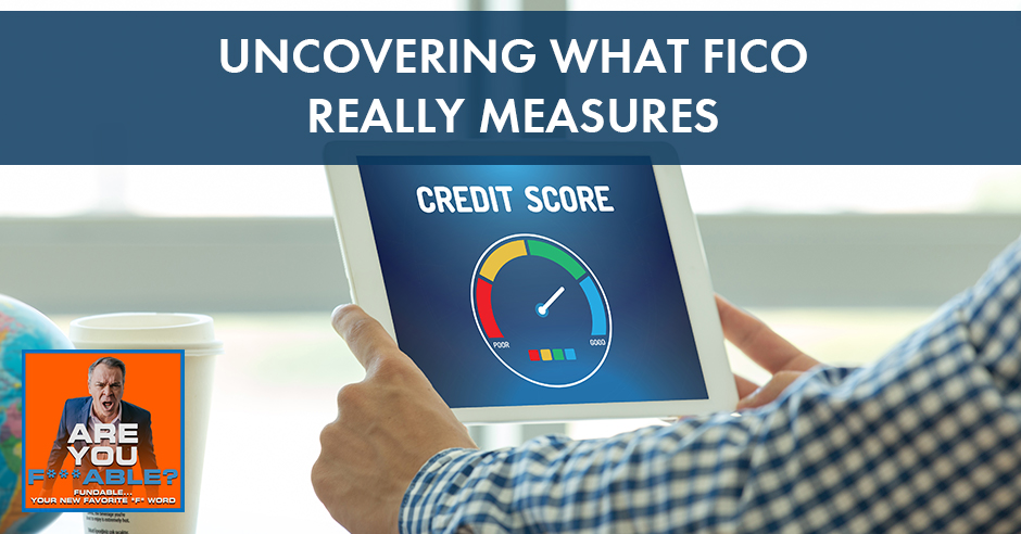AYF 50 | Uncovering What FICO Really Measures